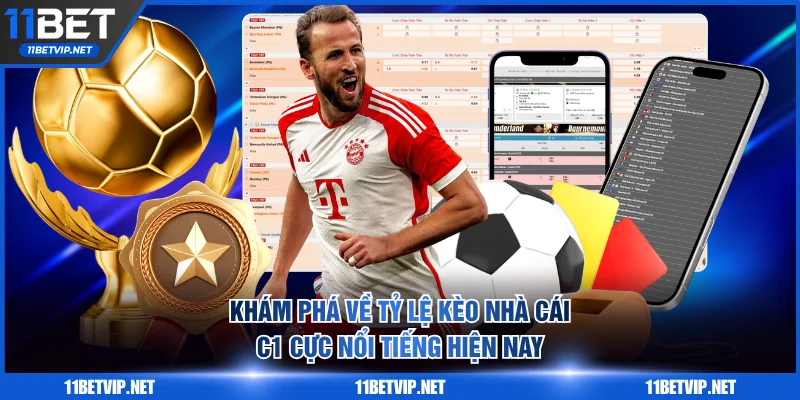 Khám phá về tỷ lệ kèo nhà cái C1 cực nổi tiếng hiện nay