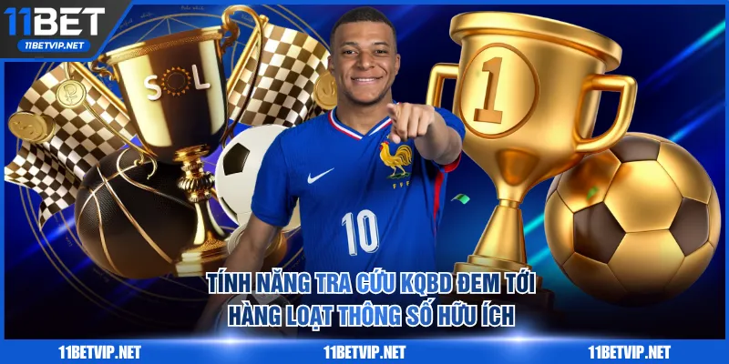 Tính năng tra cứu KQBD đem tới hàng loạt thông số hữu ích